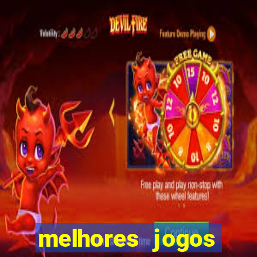 melhores jogos estrela bet